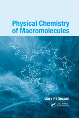 Physical Chemistry Of Macromolecules