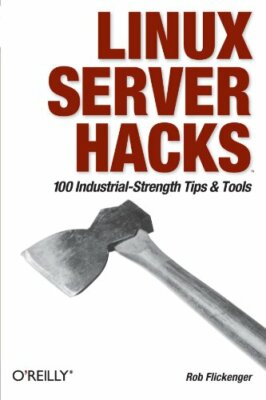 Linux Server Hacks: 100 Industrial-Strength Tips and Tools By Ro