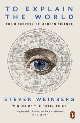 Steven Weinberg / To Explain the World /  9780141980874