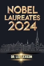 Nobel Laureates 2024 by Dr Leo Lexicon Paperback Book