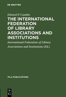The International Federation Of Library Associations And Institutions Edward P.