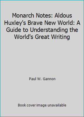 Monarch Notes: Aldous Huxley's Brave New World: A Guide to Understanding the...