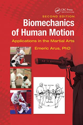 Biomechanics of Human Motion: Applications in the Marti - Paperback NEW Arus, Ph