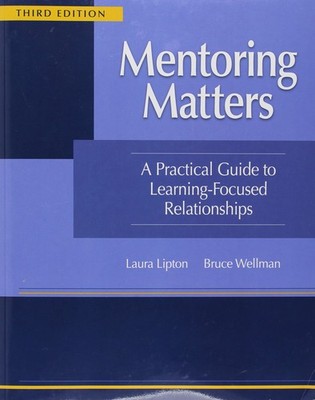 Mentoring Matters:A Practical Guide to Learning-focused Relationships, 3rd E...