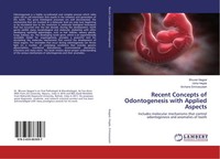Bhuvan Nagpal (U. A.) | Recent Concepts Of Odontogenesis With Applied Aspects