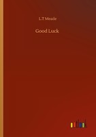 Good Luck L. T Meade