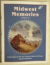 Midwest Memories by Dorothy Dent-Rustic Landscapes in Oil for Canvas Wood & Saws