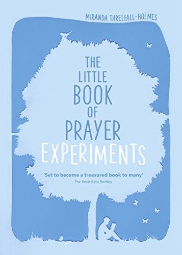 The Little Book of Prayer Experiments - Threlfall-Holmes, Miranda
