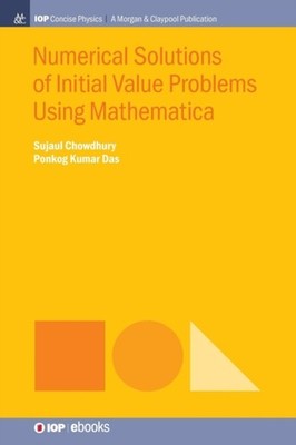 Chowdhury - Numerical Solutions of Initial Value Problems Using Mathem - X555z