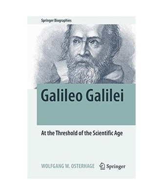 Galileo Galilei: At the Threshold of the Scientific Age: At the Threshold of the