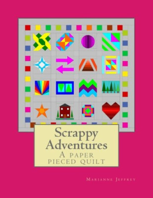 Scrappy Adventures: A Paper Pieced Quilt - Taschenbuch NEU Jeffrey, Mrs Ma 17/04/2