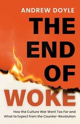 The End of Woke How the Cultur - VERY GOOD