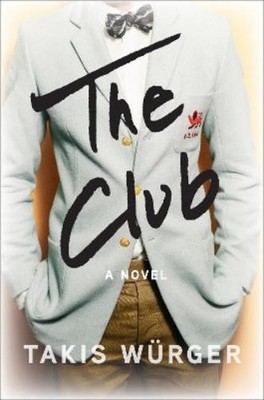 Takis Würger The Club (Taschenbuch)