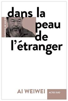 Dans la peau de létranger von Weiwei, Ai | Buch | Zustand sehr gut