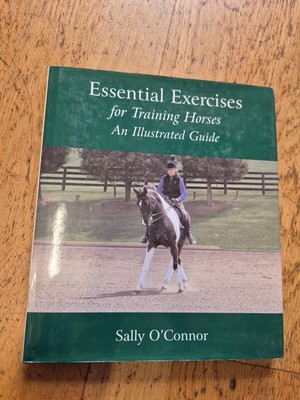 Essential Exercises for Training Horses: An Illustrated Guide horse Dressage