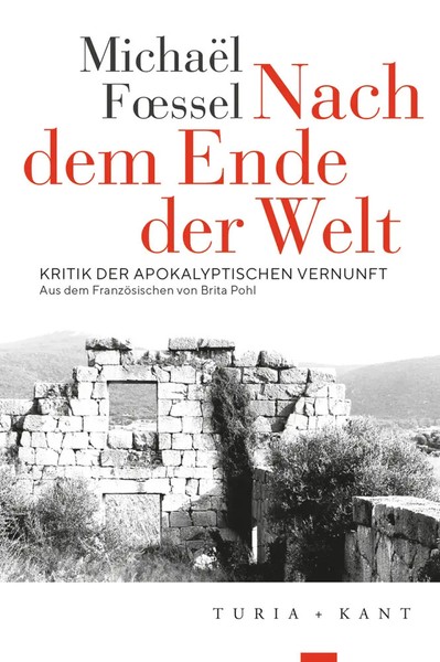 Nach Dem Ende Der Welt | Kritik Der Apokalyptischen Vernunft | MichaëL Foessel-image