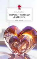 Im Duett - Eine Frage Des Herzens. Life Is A Story - Story.One Junis_Storyikarus