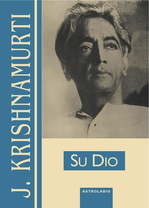 SU DIO  - KRISHNAMURTI JIDDU - ASTROLABIO UBALDINI