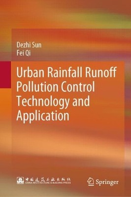 Urban Rainfall Runoff Pollution Control Technology and Application by Dezhi Sun 