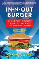 In-N-Out Burger: A Behind-the-Counter Look at the Fast-Food Chain That Br - GOOD
