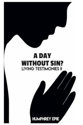 A Day Without Sin? Living Testimonies II -  NEW HUMPHREY. EPIE 2023-01-13