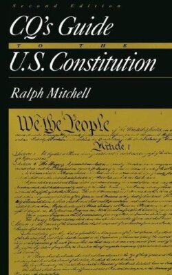 CQ's Guide to the U.S. Constitution, 2nd Edition, Mitchell 9781568020402 New-,