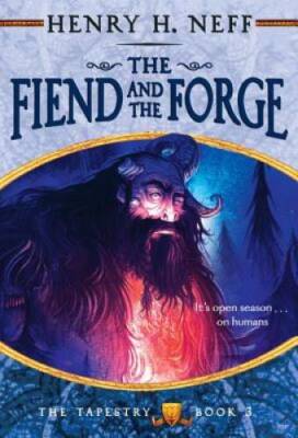 The Fiend and the Forge: Book Three of The Tapestry - Paperback - GOOD