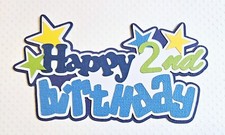 Happy Birthday Boy 2nd Title. Scrapbook, Card Making Paper Piecing
