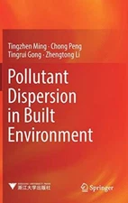 Pollutant Dispersion in Built Environment, Ming, Peng, Gong, Li 9789811038204-,