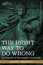 Harry Houdini The Right Way to Do Wrong (Paperback) (UK IMPORT)