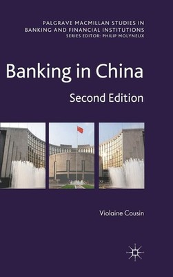 Banking in China: Second Edition (Palgrave Macmillan Studies in 