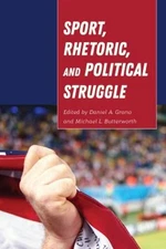 Sport, Rhetoric, and Political Struggle Paperback