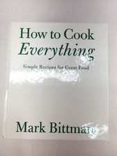 How to Cook Everything : Simple Recipes for Great Food by Mark Bittman (1998,...