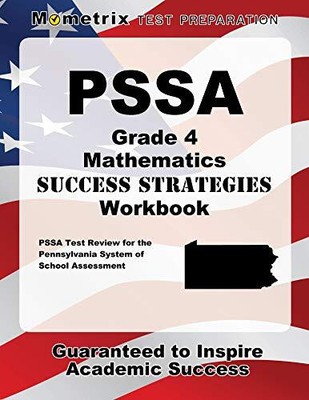 PSSA GRADE 4 MATHEMATICS SUCCESS STRATEGIES WORKBOOK: By Pssa Exam Secrets Test