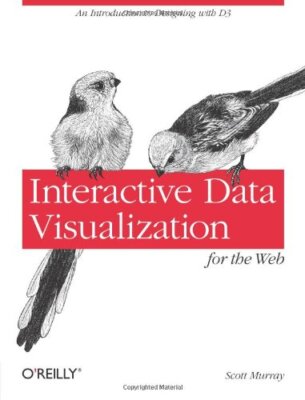 Interactive Data Visualization for the Web: An Introduction to D