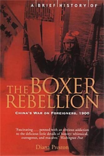 Diana Preston A Brief History of the Boxer Rebellion (Tascabile) Brief Histories