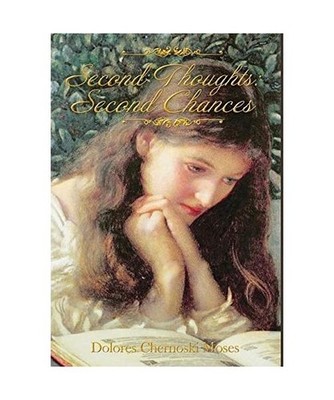 Second thoughts: Second Chances: Second Chances, Dolores Chernoski Moses