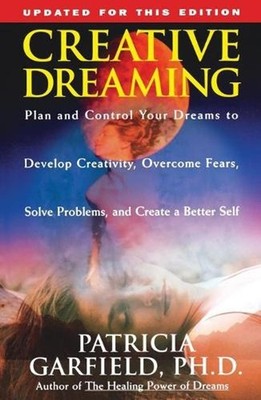 Make Your Dreams Work for You: Plan and Control Your Dreams to Develop Creativit
