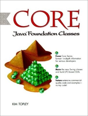 CORE JAVA FOUNDATION CLASSES By Kim Topley **BRAND NEW**
