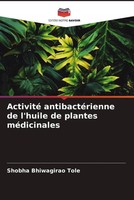 Shobha Bhiwagirao Tole | Activité AntibactéRienne De L'huile De Plantes...