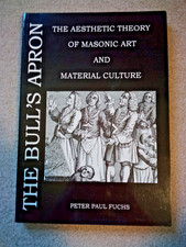 The Bull's Apron: The Aesthetic Theory of Masonic Art and Material Culture. PB.