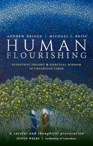 Human Flourishing : Scientific Insight And Spiritual Wisdom In Uncertain Times Andrew (Professor Of Nanomaterials, Department Of Materials, U Briggs - Image 4