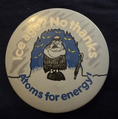 Ice Age? No Thanks - Atoms for Energy Pin Button Anstecker