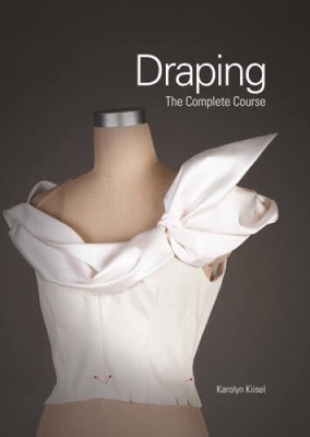 Draping: The Complete Course - Paperback By Kiisel, Karolyn - GOOD