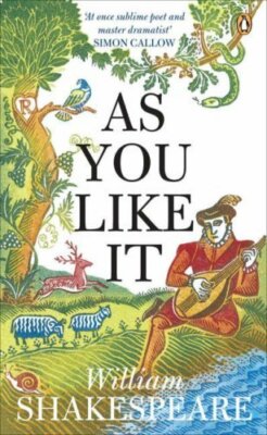 As You Like It,  William Shakespeare. A new and wonderful paperback, Compelling 
