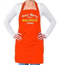 Don't Worry It's a MAURICE Thing! Unisex Adult Apron Surname Custom Name Family