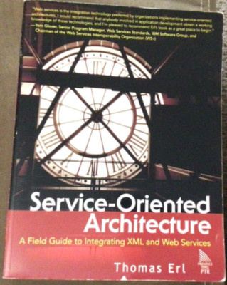 Service-Oriented Architecture: A Field Guide to Inte... by Erl, Thomas Paperback