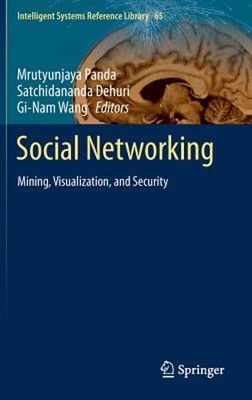 Social Networking: Mining, Visualization, and Security by Mrutyunjaya Panda: New