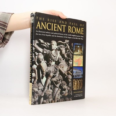 The Rise and Fall of Ancient Rome  |  Nigel Rodgers