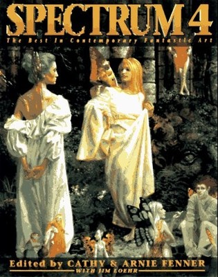 Spectrum 4: The Best in Contemporary Fantastic Art (SPECTRUM (UNDERWOOD BOOK...